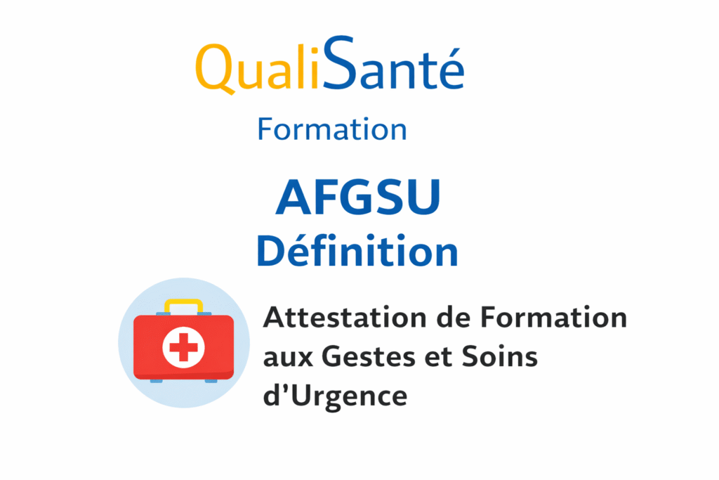AFGSU définition : Attestation de Formation aux Gestes et Soins d'Urgence, visuel QualiSanté Formation